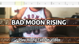 Creedence Clearwater Revival - Bad Moon Rising - Bass Cover & Tabs
