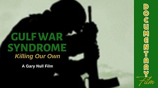 Documentary: Gulf War Syndrome 'Killing Our Own' (Sunday, Jan 21 @ 2p CST/3p EST)