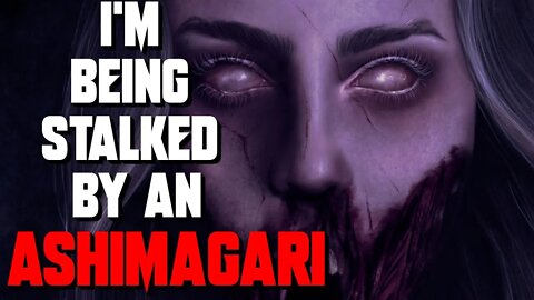 "I'm Being Stalked By An Ashimagari" Creepypasta | Horror Story | r/nosleep