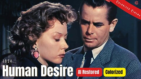 Human Desire: A 1954 Film Noir Drama With Glenn Ford And Gloria Grahame In Color | Subtitles