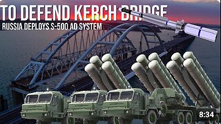 ⚔ 🇷🇺 Russia Deploys S-500 AD System For 1st Time To Defend Kerch Bridge From Ukrainian Attacks