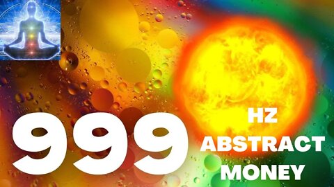 Law of Attraction with 999 Hz Music: Attract Money Quickly to Attract Abundance and Prosperity
