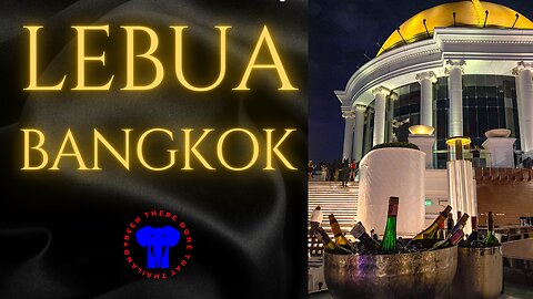 LEBUA BANGKOK HIGHLIGHTS