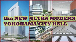 NEW ULTRA MODERN YOKOHAMA CITY HALL I JAPAN