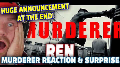 Only REN - MURDERER REACTION you need watch! EXCLUSIVE ANNOUNCEMENT AT THE END! The.Dan Wheeler Show