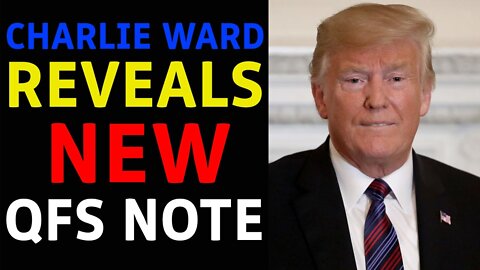 CHARLIE WARD REVEALS NEW QFS NOTE COMING OUT!!! EU CENTRAL BANKS ARE GONE - TRUMP NEWS