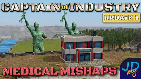 Medical Mishaps! 🚛 Ep69🚜 Captain of Industry Update 1 👷 Lets Play, Walkthrough