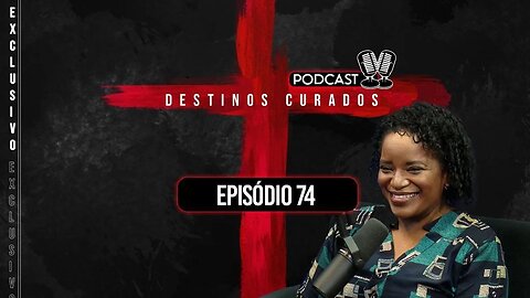 [REAPRESENTAÇÃO] Destinos Curados Podcast 🎙 Eliana Maria #74