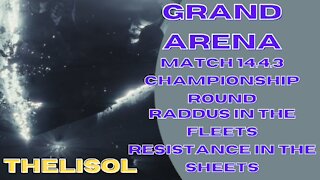 Grand Arena | 14.4.3 Championship Round | Raddus in the fleets, Resistance in the Sheets | SWGoH