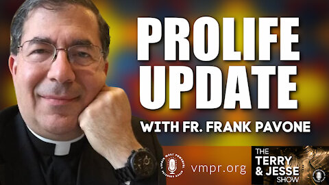 27 Sep 21, The Terry & Jesse Show: Pro-Life Update from Father Frank Pavone