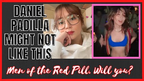 Hard Pill Truths | Will Daniel Padilla like this behavior of Kathryn Bernardo?