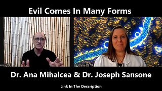 Evil Comes In Many Forms - Dr. Ana Mihalcea, M.D., PhD - Dr. Joseph Sansone