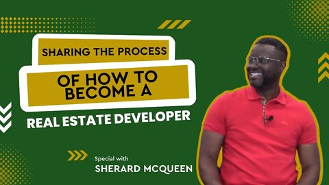 EP 17: Sharing the Process of How to Become a Real Estate Developer - Sherard McQueen