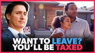 Canada Taxing Residents Who MOVE AWAY?!