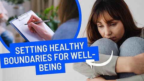 Setting Healthy Boundaries for Well-being