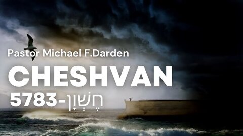 First Fruits Cheshvan 5783- with Pastor Michael F. Darden