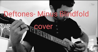 Deftones-Minus Blindfold (Cover)