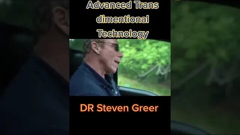 Advanced Trans-Dimentional Technology with Dr. Steven Greer.