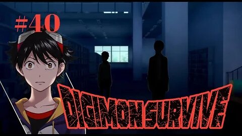 Digimon Survive: The Ghosts Of Our Pasts - Part 40