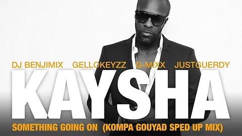 Kaysha - Something Going On - Kompa Gouyad Sped Up Mix