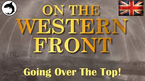 On The Western Front | Ep 03 | Going Over The Top!