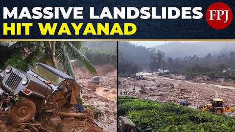 Wayanad Landslides: 36 Dead, Hundreds Trapped in Kerala Landslides Amid Heavy Rainfall