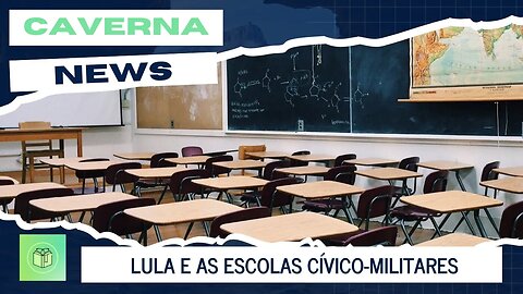 LULA E AS ESCOLAS CÍVICO-MILITARES