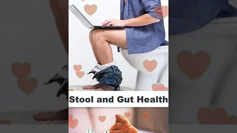 Stool and Gut Health