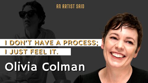 Olivia Colman once said...