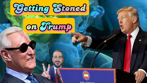 Getting Stoned on Trump