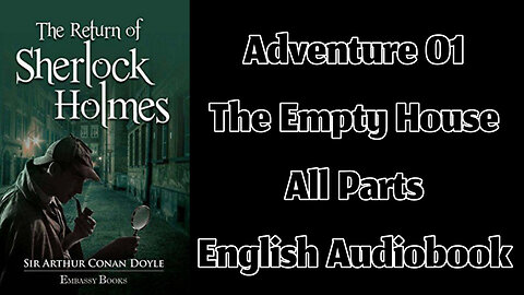 Adventure 01 - The Empty House by Sir Arthur Conan Doyle || English Audiobook