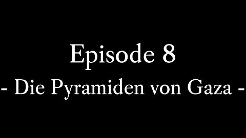 Episode Episode 8: Die Pyramiden von Gaza