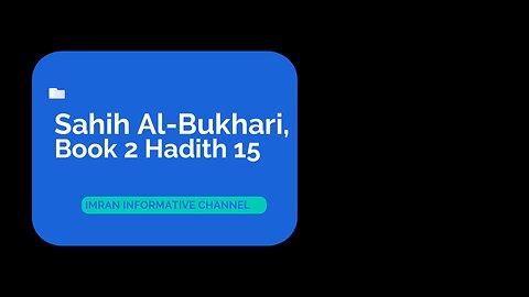 Sahih Al-Bukhari Book 2 Hadith 15