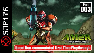 AM2R: Return of Samus—Part 003—Uncut Non-commentated First-Time Playthrough