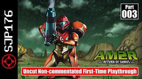 AM2R: Return of Samus—Part 003—Uncut Non-commentated First-Time Playthrough