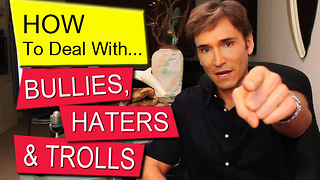 How to deal with haters, bullies and trolls
