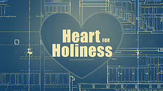 Heart for Holiness