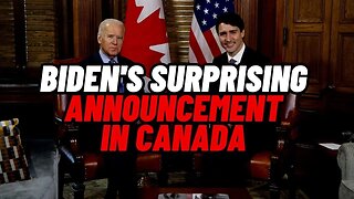 Biden's Surprising Announcement in Canada...