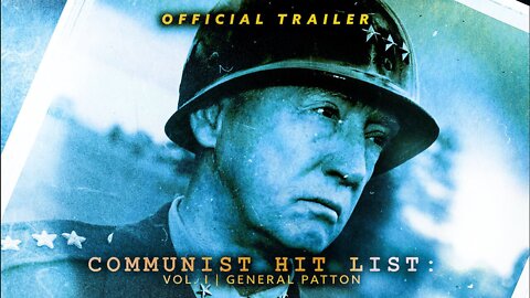 (Dauntless Dialogue) COMMUNIST HIT LIST VOL 1 | GENERAL PATTON | Trailer.