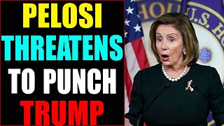 UNBELIEVABLE BREAKING NEWS: PELOSI THREATENS TO PUNCH TRUMP UNCONSIOUS!
