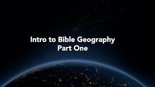 Intro to Bible Geography