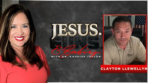 JESUS. GUNS. AND BABIES. w/ Dr. Kandiss Taylor ft. CLAYTON LLEWELLEN! Food Shortages, Prep, GMO, Heirloom Seeds, and MORE!
