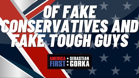 Sebastian Gorka FULL SHOW: Of fake conservatives and fake tough guys