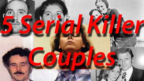 Top 5 Most Infamous Serial Killer Couples in AMERICA