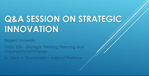 LMOL 606 - Period Two - Q&A on Strategic Innovation - 071221