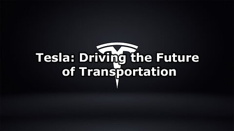 Tesla: Driving the Future of Transportation