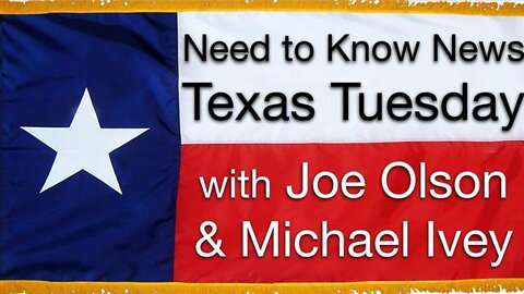 Need to Know (30 November 2021) TEXAS TUESDAY with Joe Olson and Michael Ivey