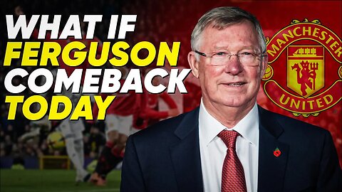 Shocking Mentorship Scenario: Sir Alex Ferguson Returns to Manchester United!
