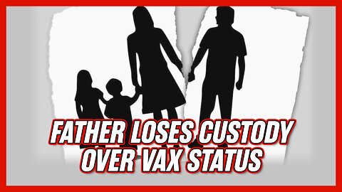 Father loses custody of children because he's not vaccinated