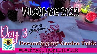 Decorating my Garden Table VLOGMAS DAY 3